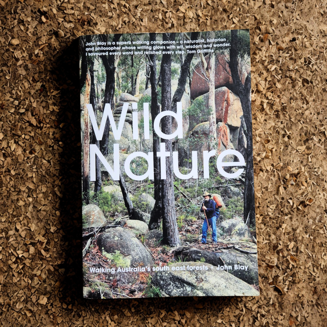 'Wild Nature: Walking Australia's South East Forests' by John Blay