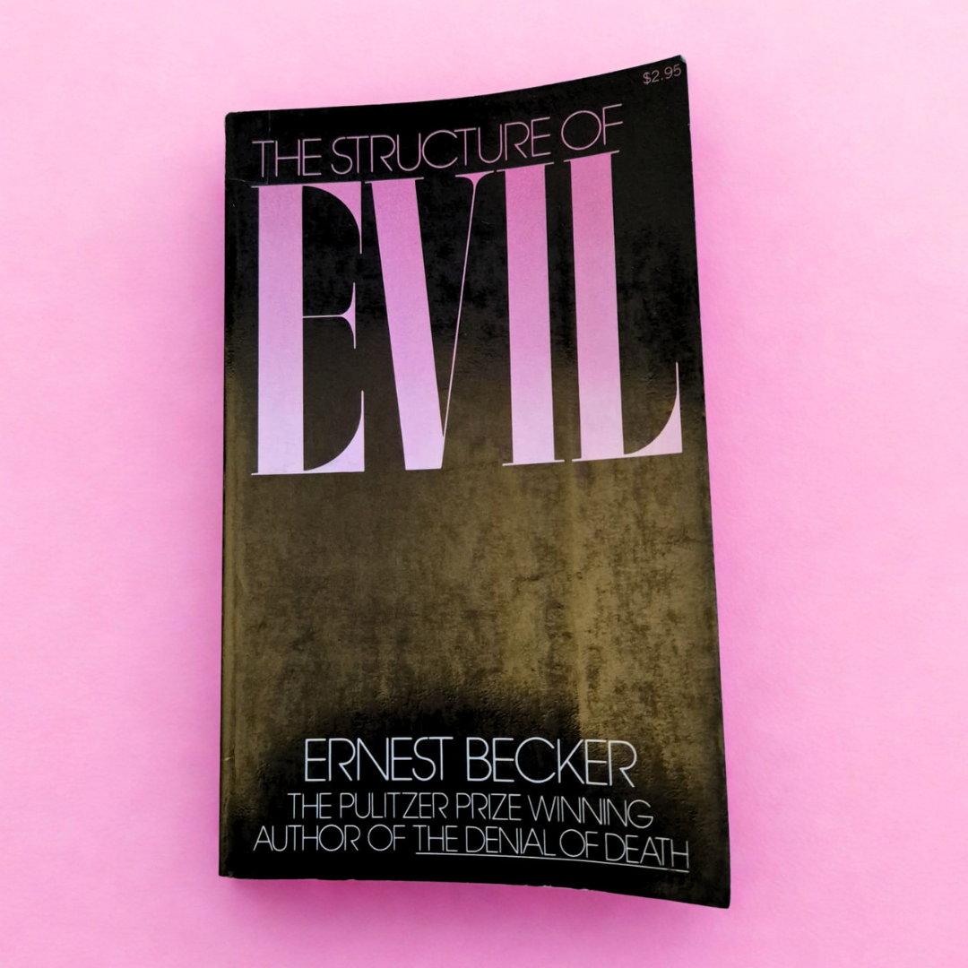 'The Structure of Evil' by Ernest Becker