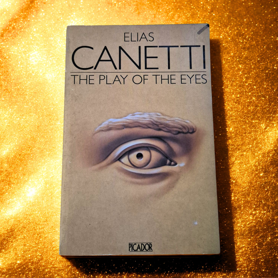 'The Play of the Eyes' by Elias Canetti