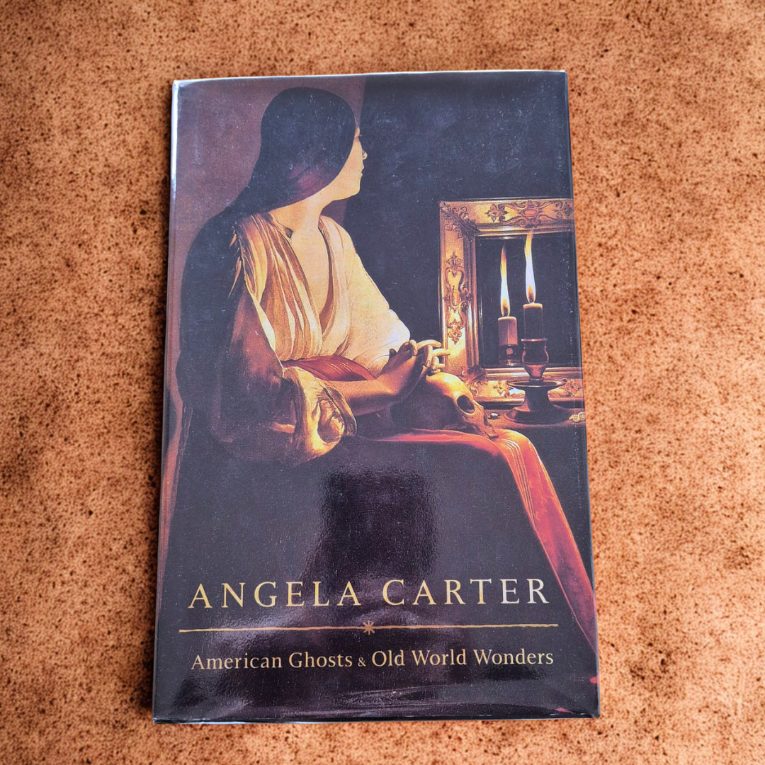 'American Ghosts & Old World Wonders' by Angela Carter