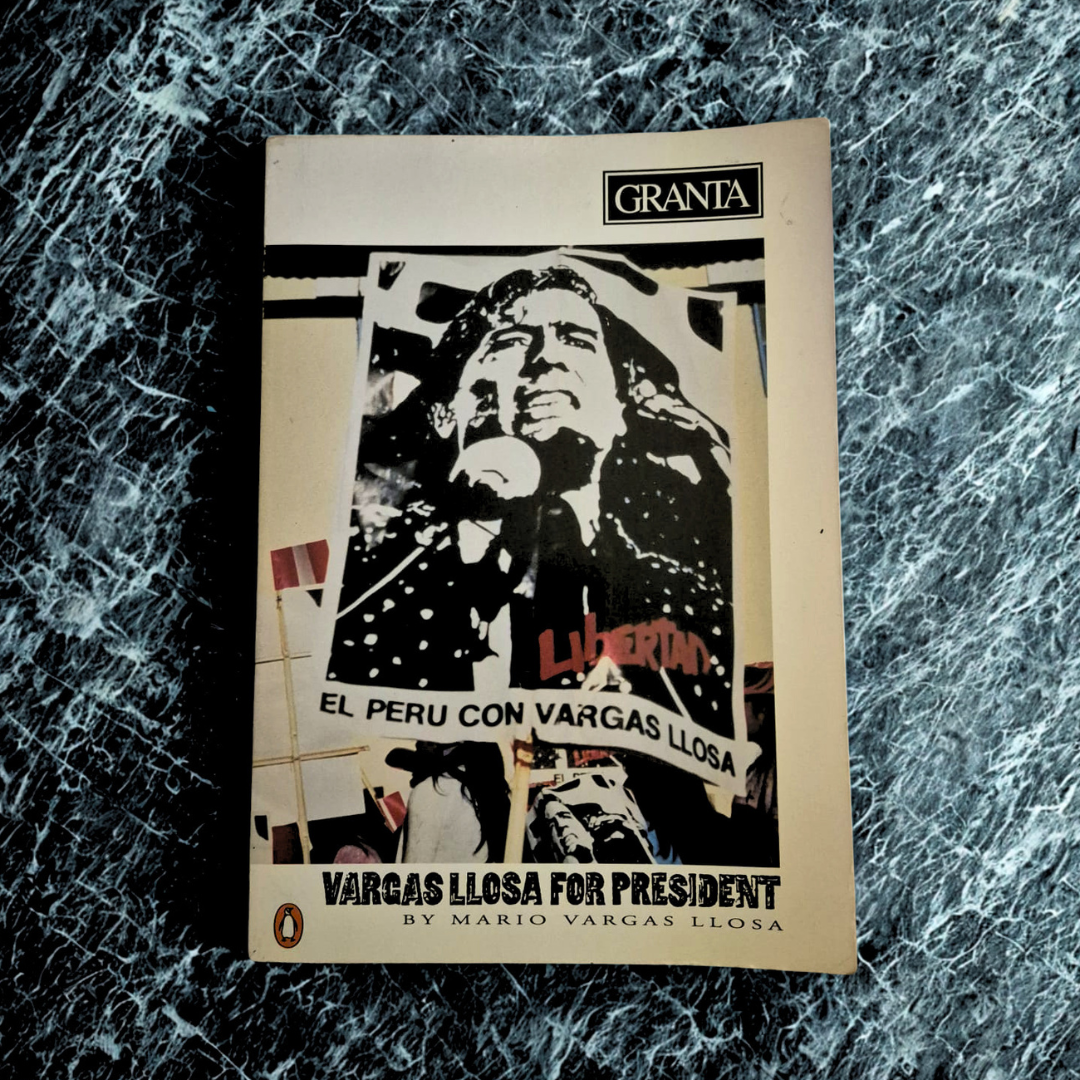 'Granta 36: Vargas Llosa for President' by Mario Vargas Llosa and contributors