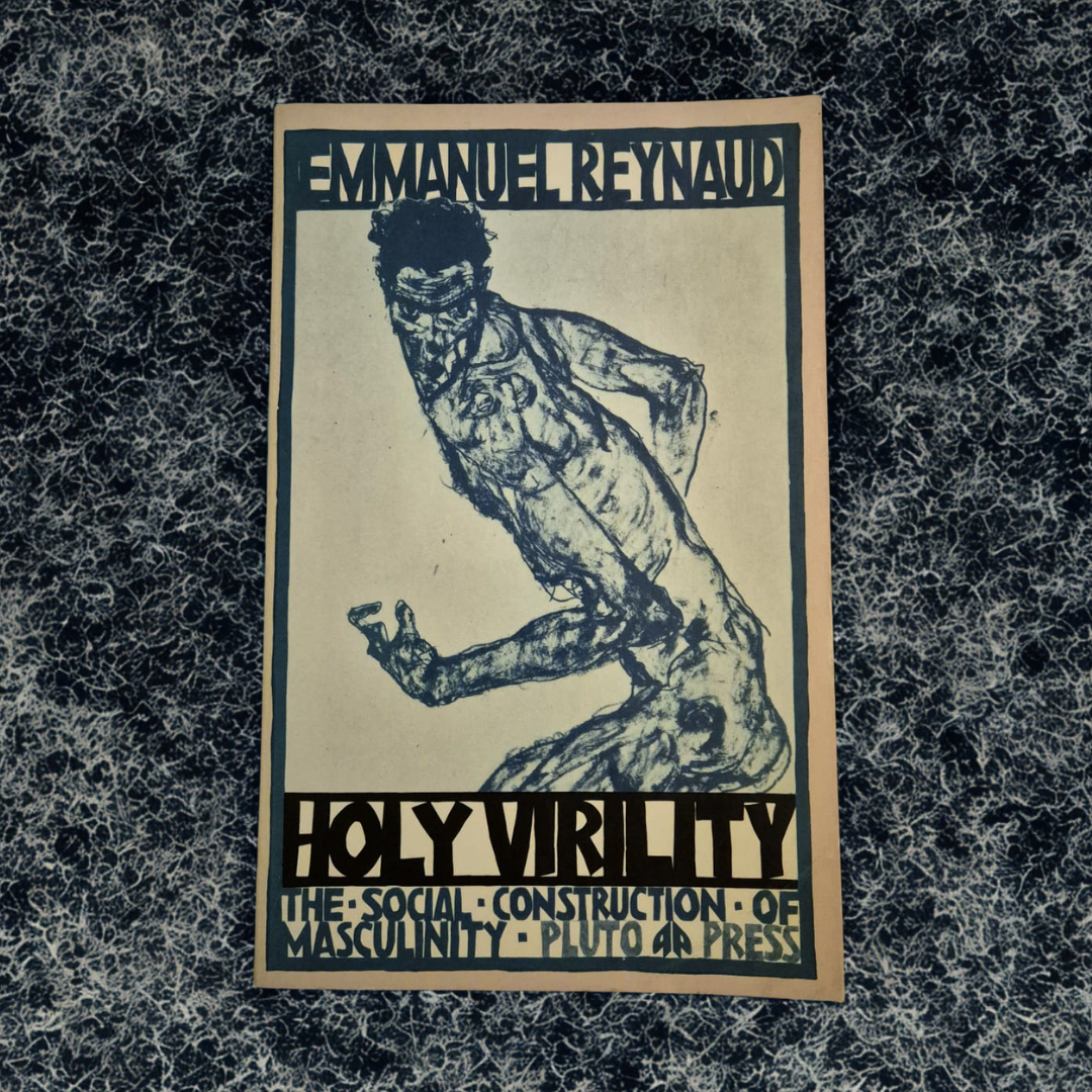 'Holy Virility: The Social Construction of Masculinity' by Emmanuel Reynaud
