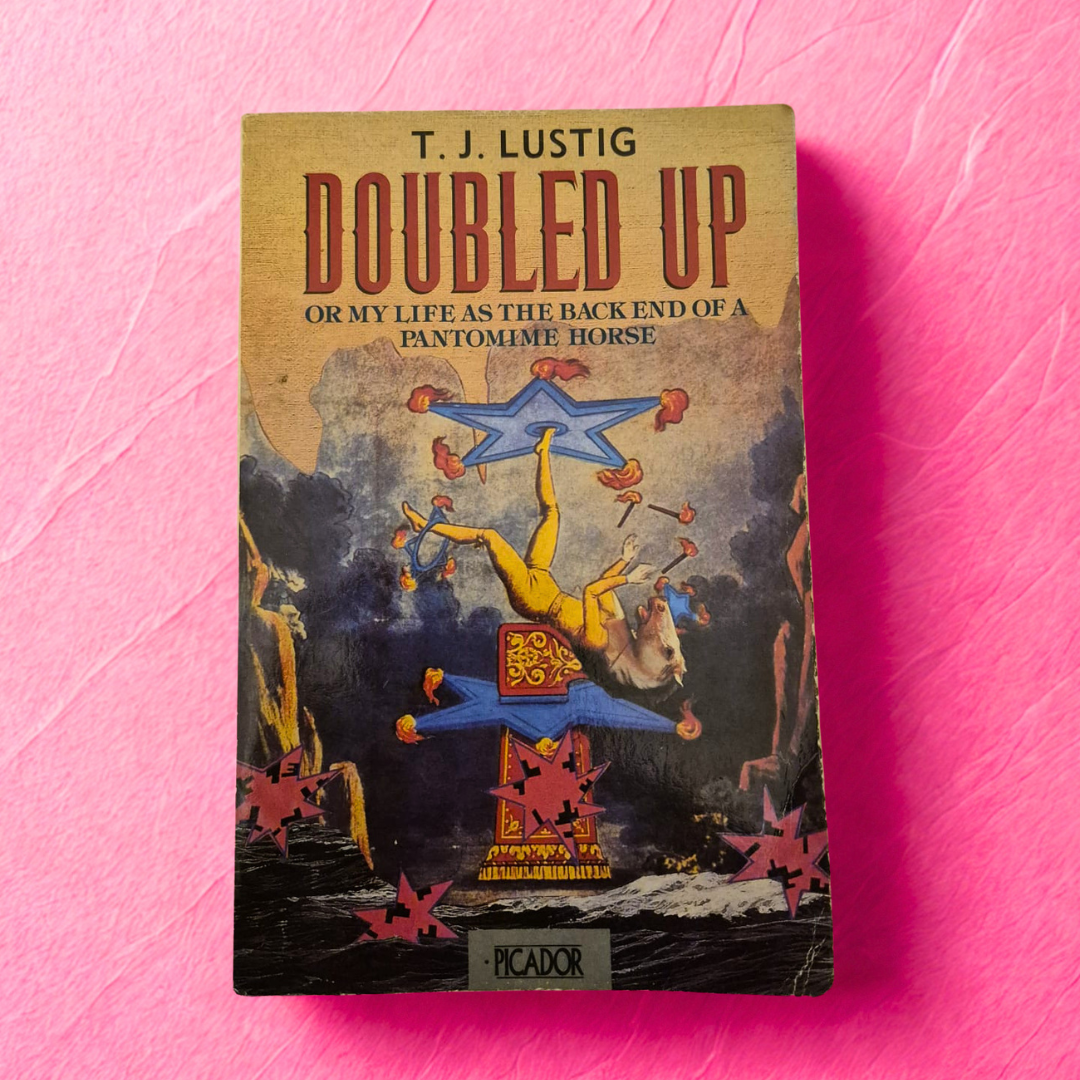 'Doubled Up, or My Life as the Back End of a Pantomime Horse' by T. J. Lustig