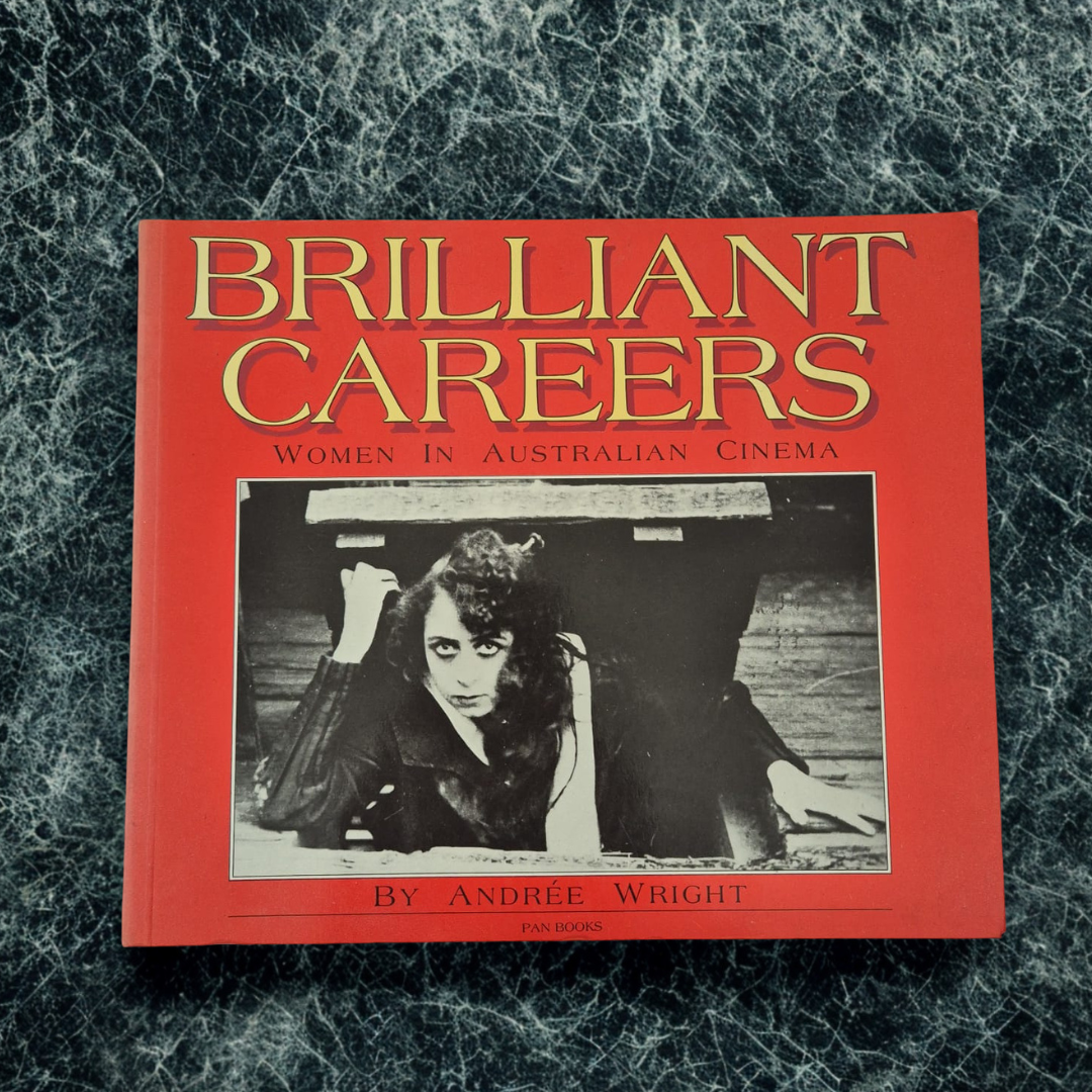 'Brilliant Careers: Women in Australian Cinema' by Andrée Wright