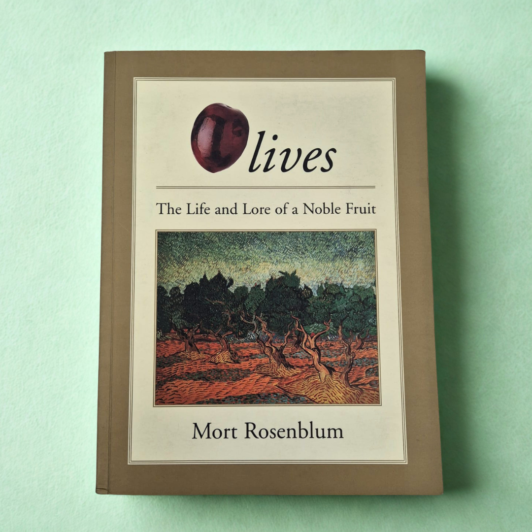 'Olives: The Life and Lore of a Noble Fruit' by Mort Rosenblum