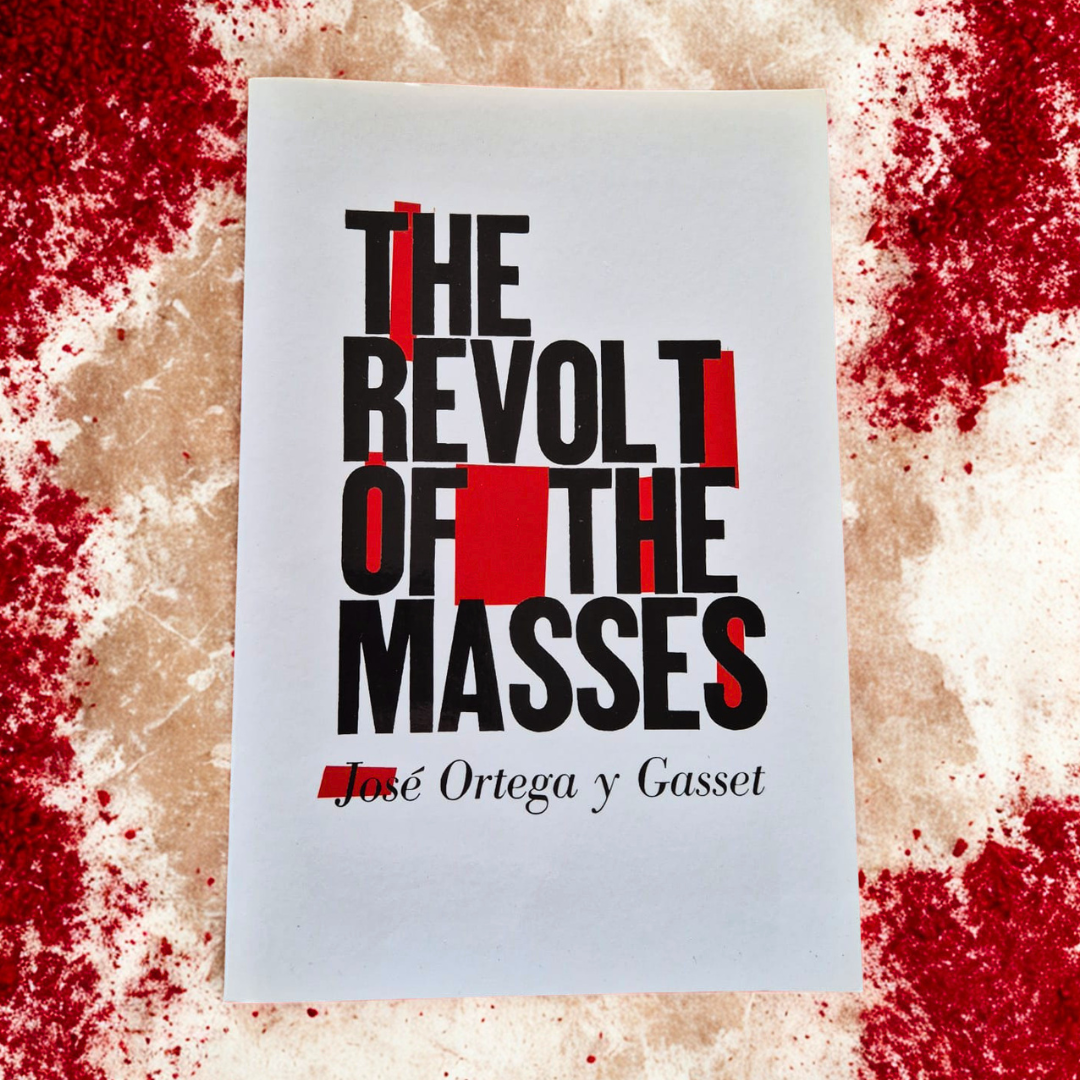 'The Revolt of the Masses' by José Ortega y Gasset