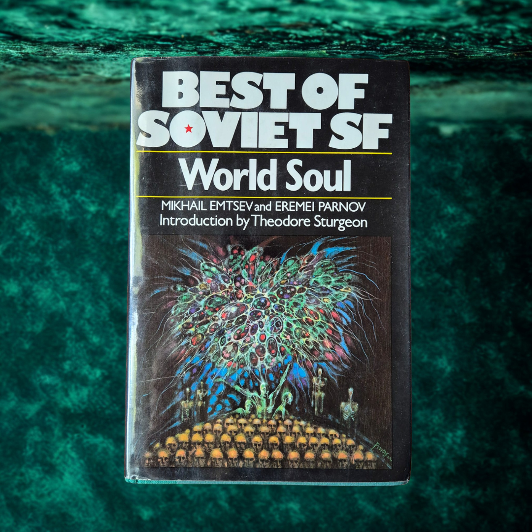 'Best of Soviet SF: World Soul' by Mikhail Emtsev and Eremei Parnov