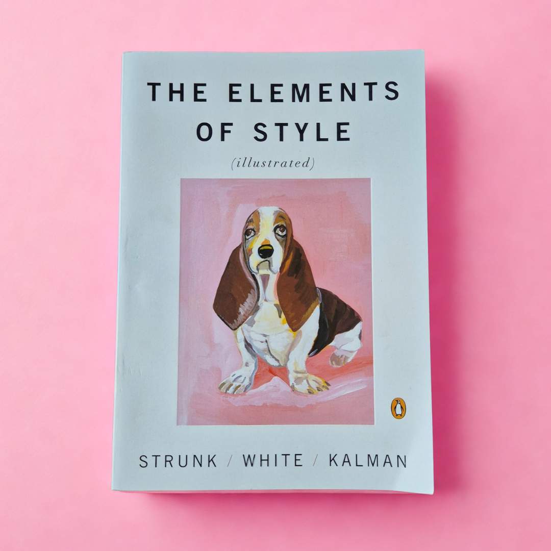 'The Elements of Style (Illustrated)' by William Strunk Jr. & E.B. White, illustrated by Maira Kalman