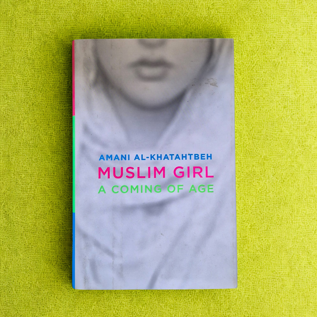 'Muslim Girl: A Coming of Age' by Amani Al-Khatahtbeh