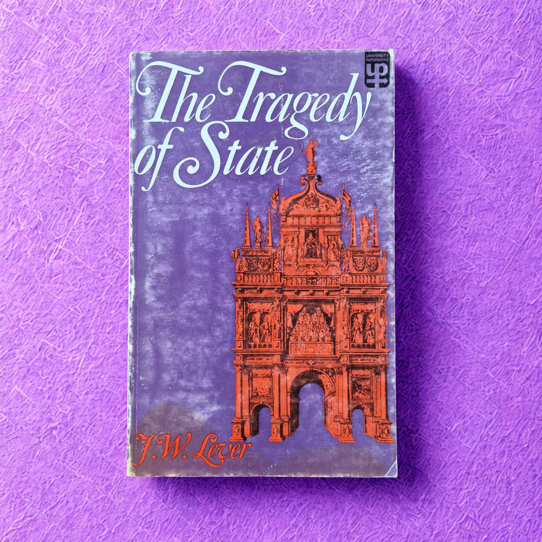 'The Tragedy of State' by J. W. Lever