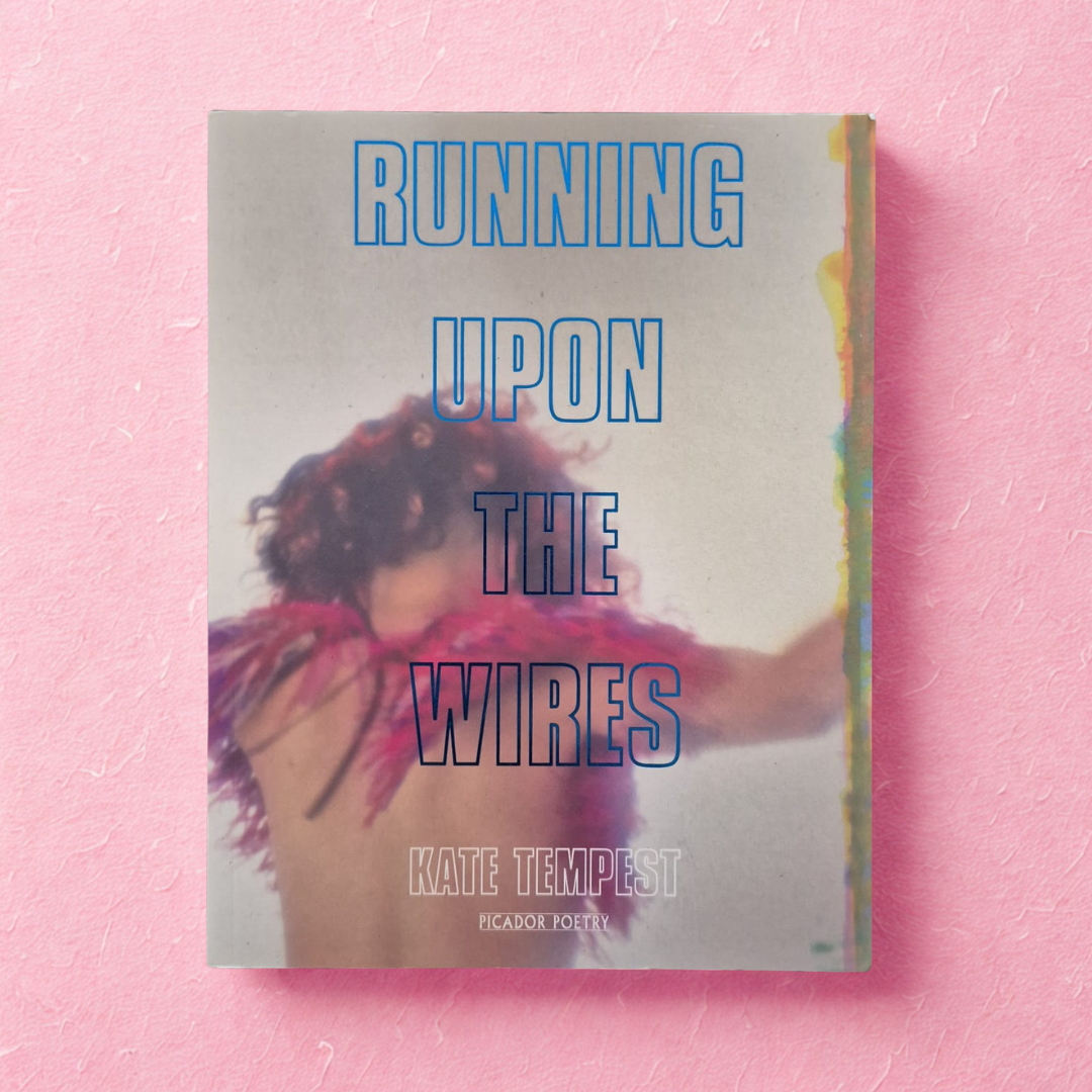 'Running Upon the Wires' Kae Tempest