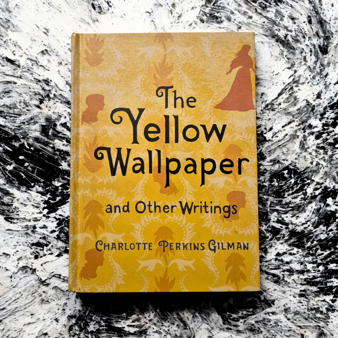 'The Yellow Wallpaper and Other Writings' by Charlotte Perkins Gilman