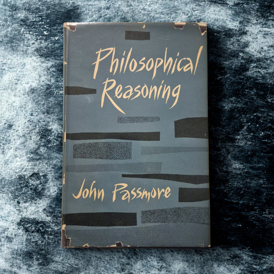 'Philosophical Reasoning' by John Passmore