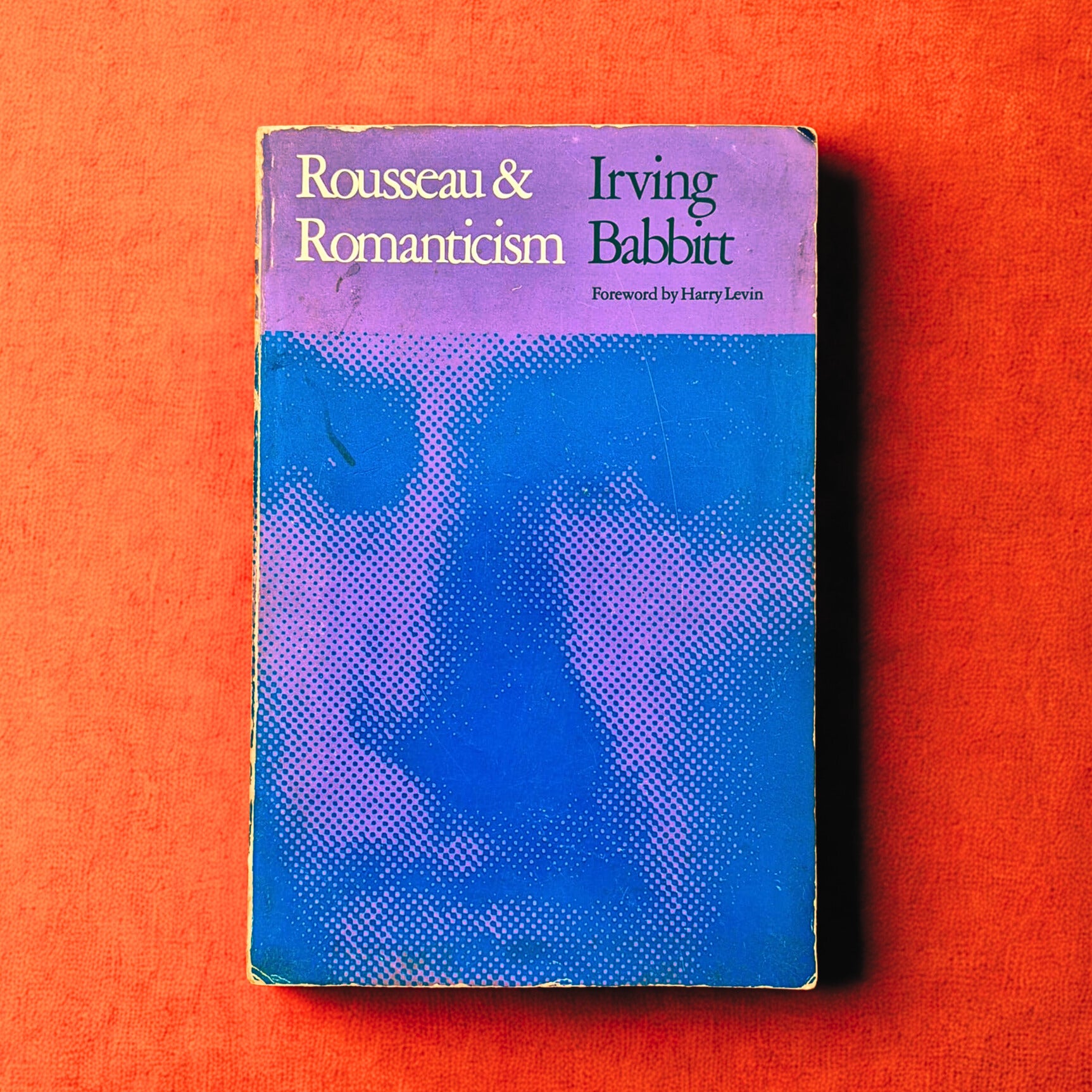 'Rousseau & Romanticism' by Irving Babbitt