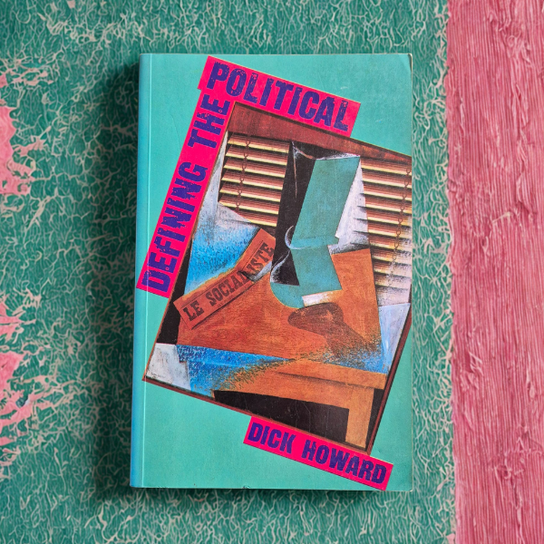 'Defining the Political' by Dick Howard