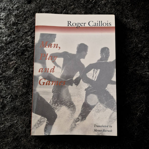 'Man, Play and Games' by Roger Caillois