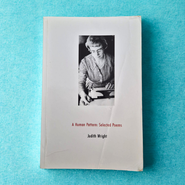 'A Human Pattern: Selected Poems' by Judith Wright