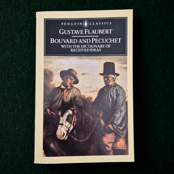 'Bouvard and Pécuchet with The Dictionary of Received Ideas' by Gustave Flaubert