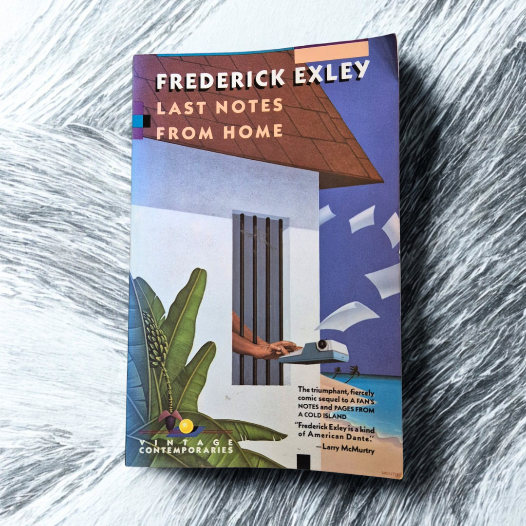 'Last Notes from Home' by Frederick Exley