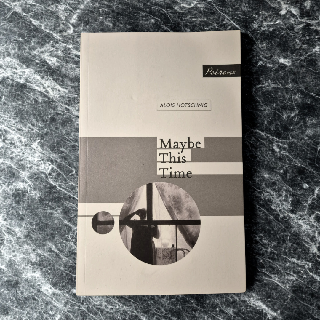 'Maybe This Time' by Alois Hotschnig