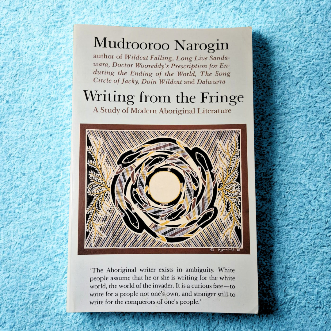 'Writing from the Fringe: A Study of Modern Aboriginal Literature' by Mudrooroo Narogin