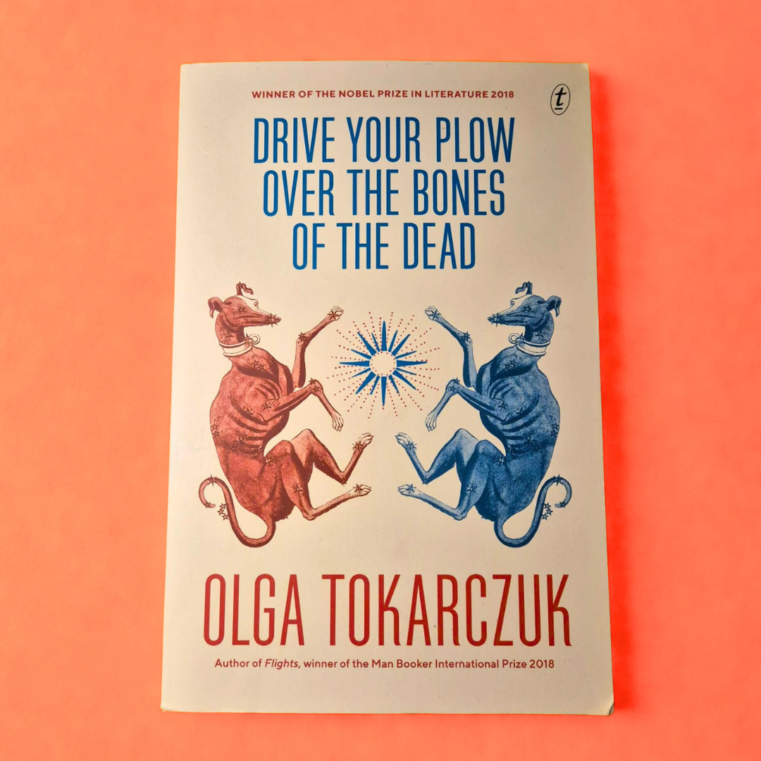 'Drive Your Plow Over the Bones of the Dead' by Olga Tokarczuk