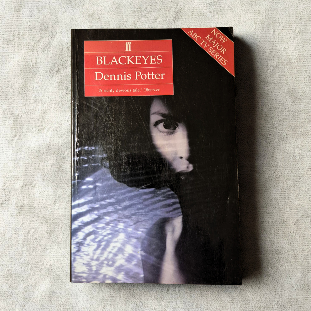 'Blackeyes' by Dennis Potter
