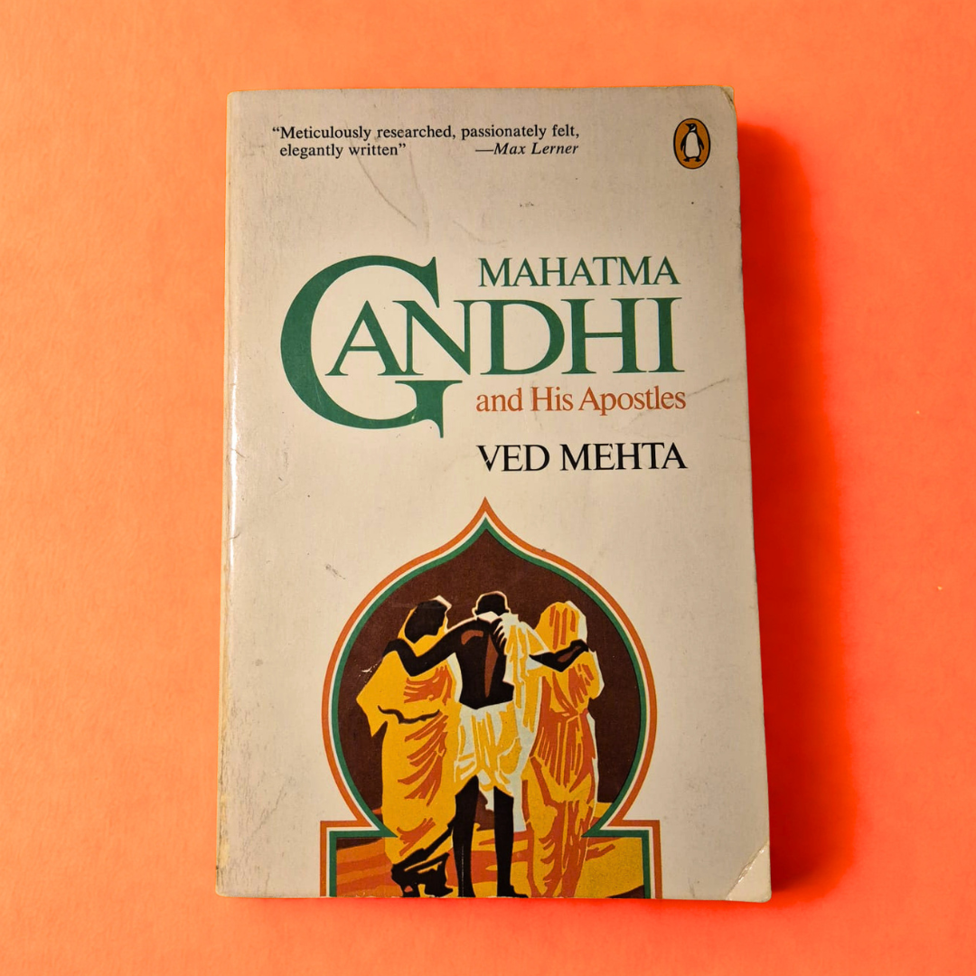 'Mahatma Gandhi and His Apostles' by Ved Mehta