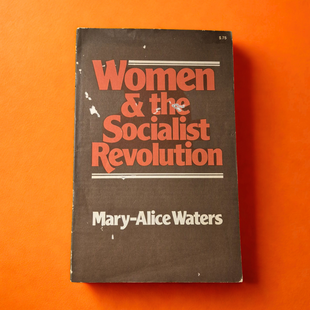 'Women & the Socialist Revolution' by Mary-Alice Waters