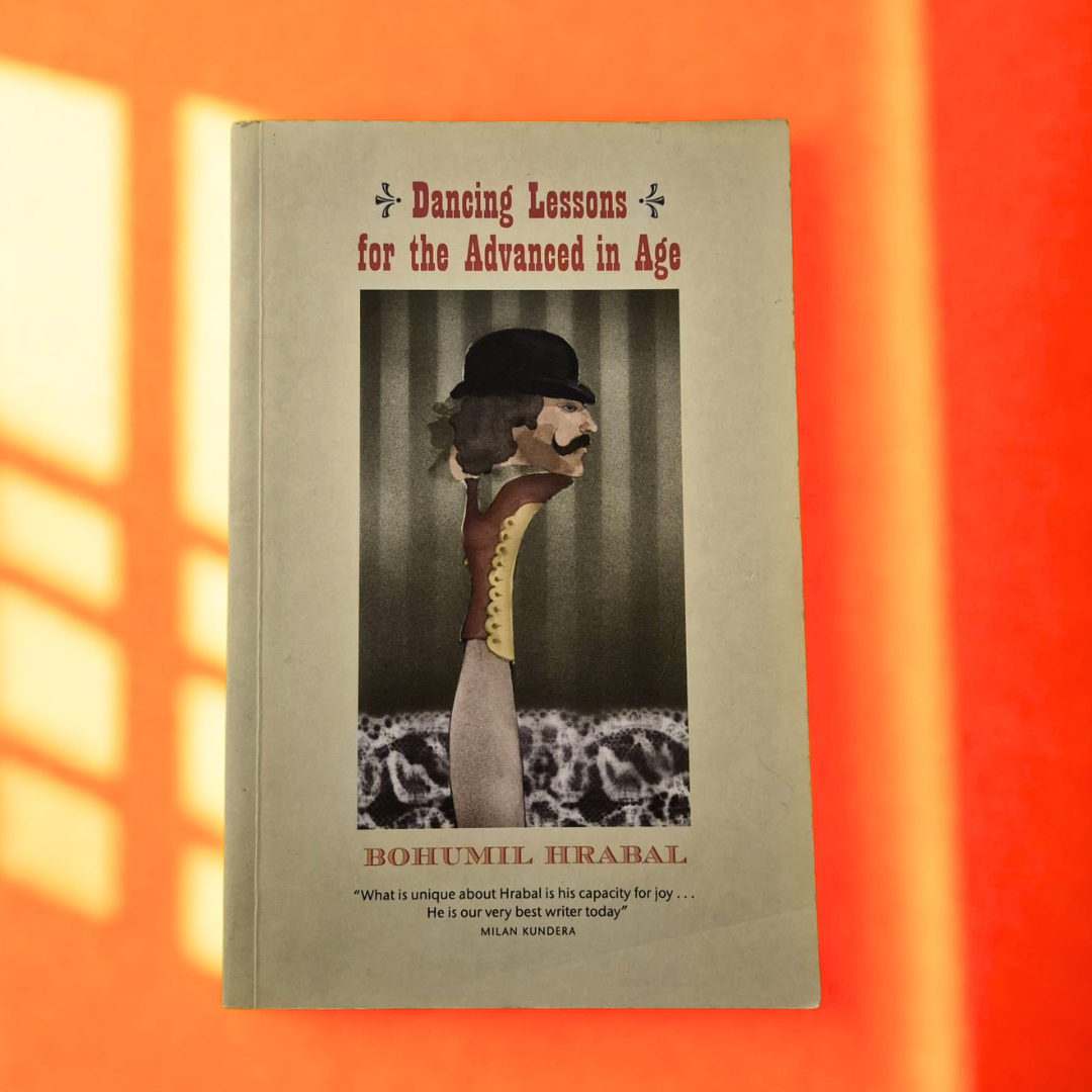 'Dancing Lessons for the Advanced in Age' by Bohumil Hrabal