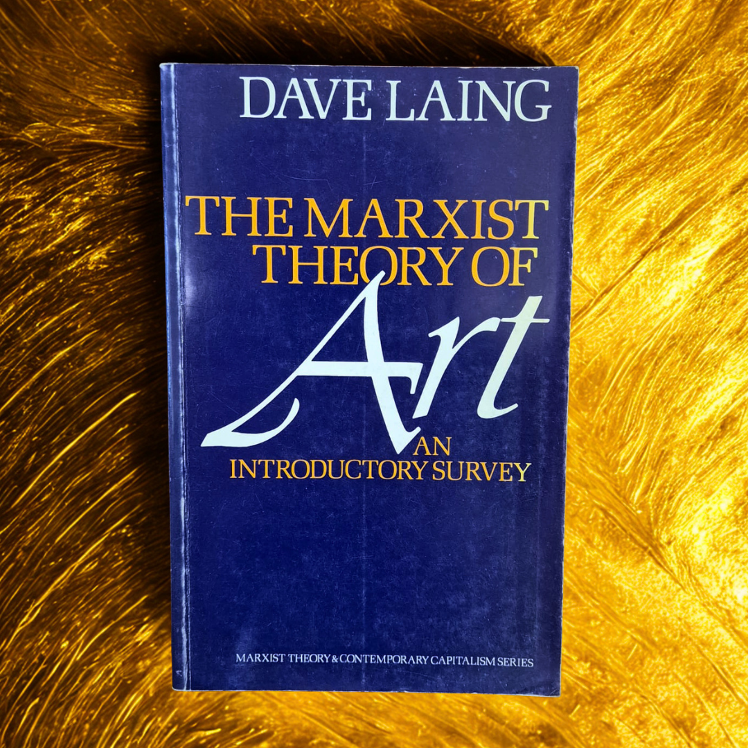'The Marxist Theory of Art: An Introductory Survey' by Dave Laing