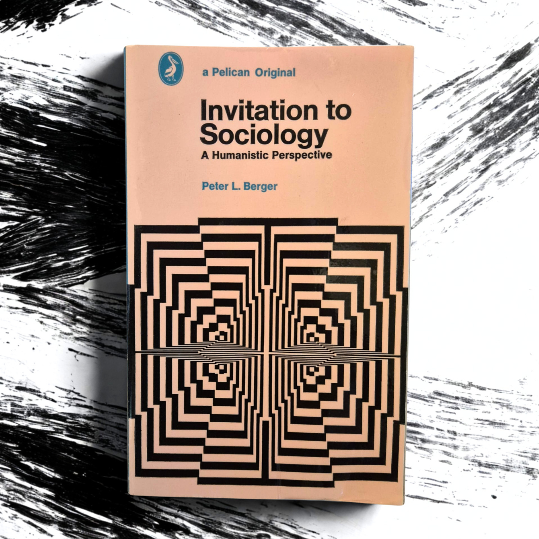 'Invitation to Sociology: A Humanistic Perspective' by Peter L. Berger