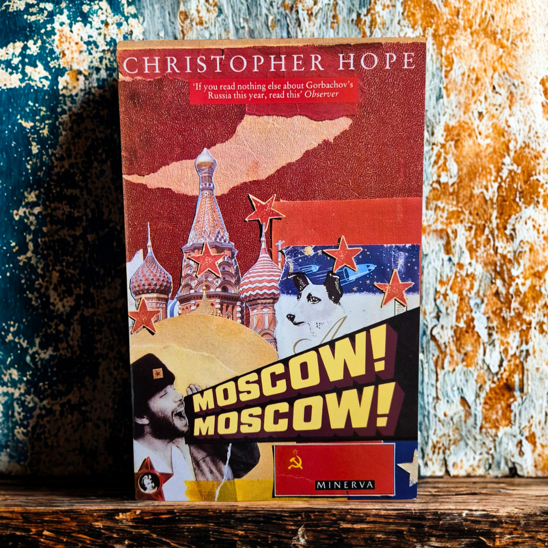 'Moscow! Moscow!' by Christopher Hope