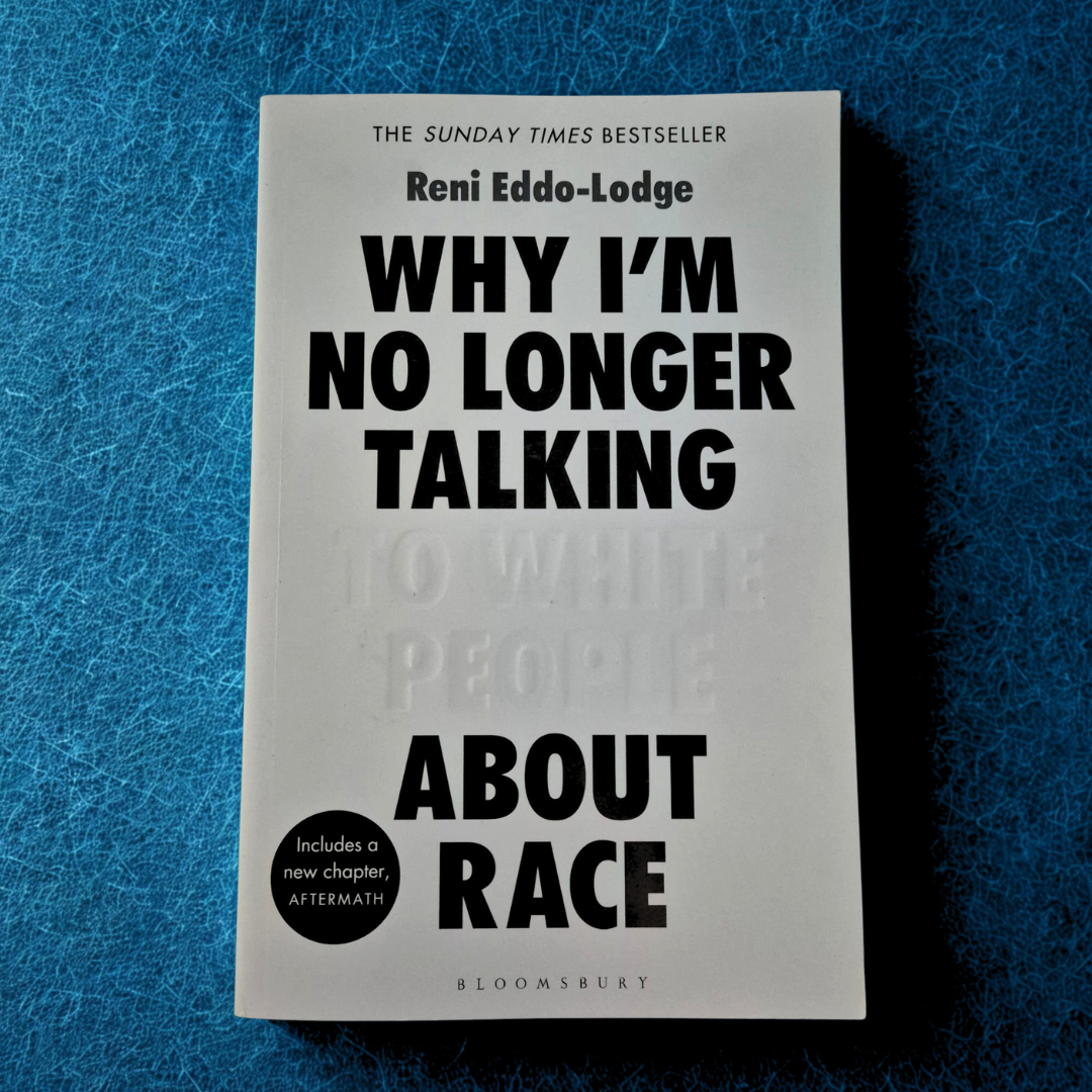 'Why I'm No Longer Talking to White People About Race' by Reni Eddo-Lodge