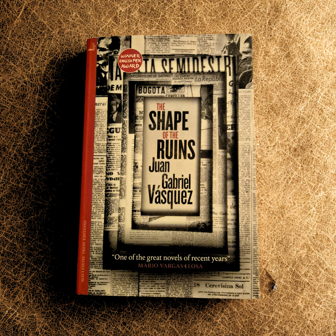 'The Shape of the Ruins' by Juan Gabriel Vásquez