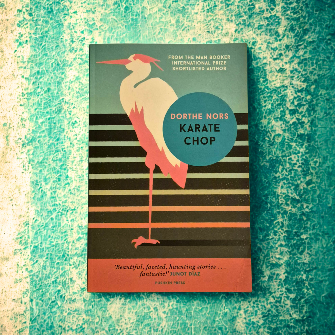 'Karate Chop' by Dorthe Nors