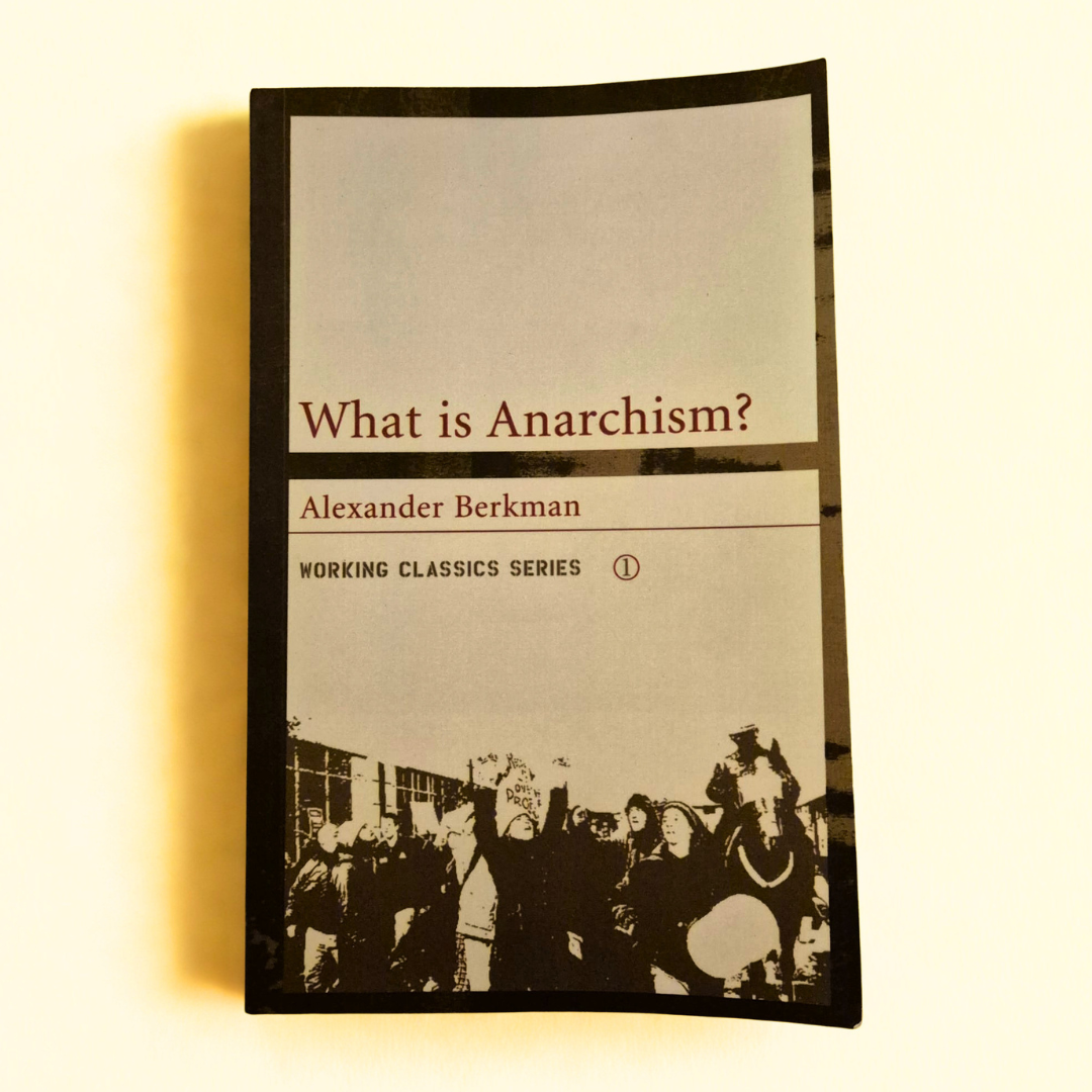 'What is Anarchism?' by Alexander Berkman
