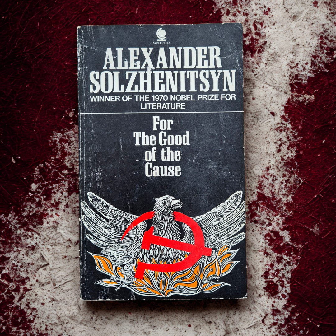 'For the Good of the Cause' by Alexander Solzhenitsyn