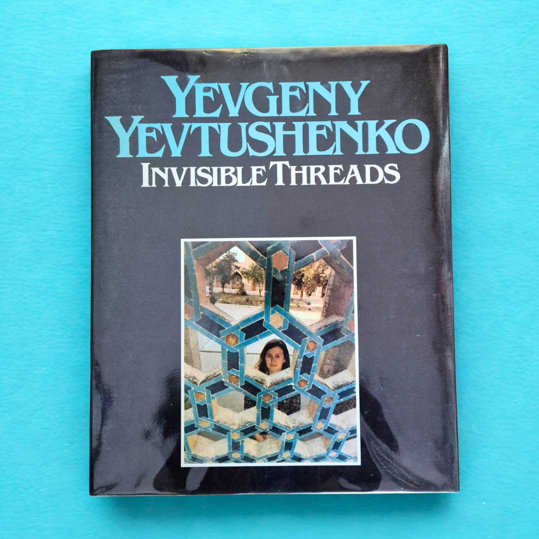 'Invisible Threads' by Yevgeny Yevtushenko