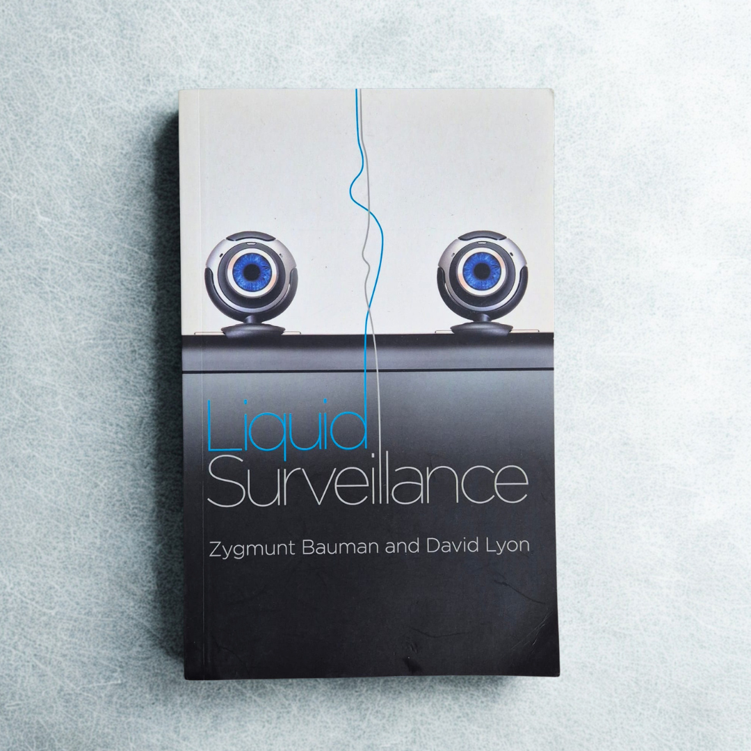 ‘Liquid Surveillance: A Conversation’ by Zygmunt Bauman and David Lyon
