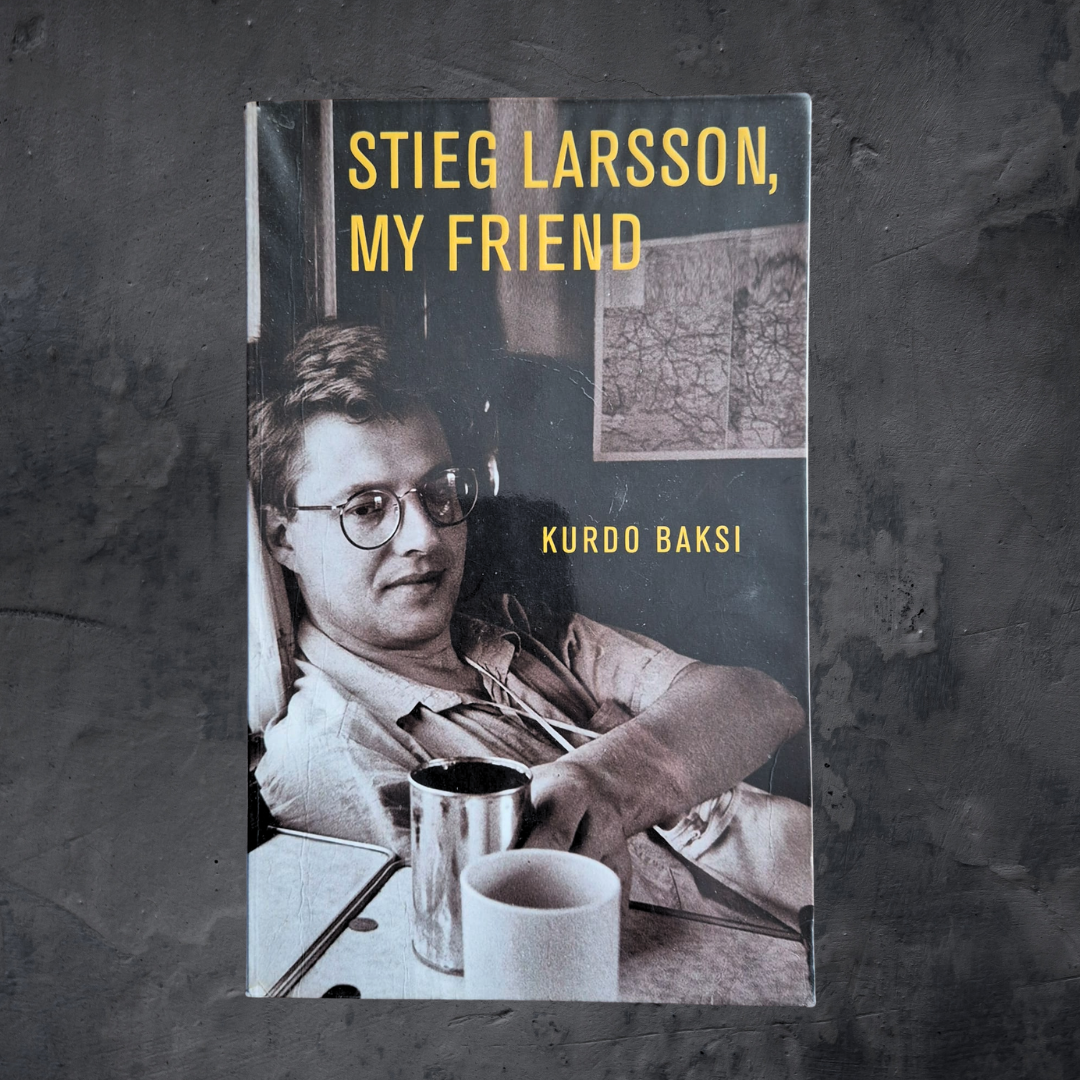 ‘Stieg Larsson, My Friend’ by Kurdo Baksi