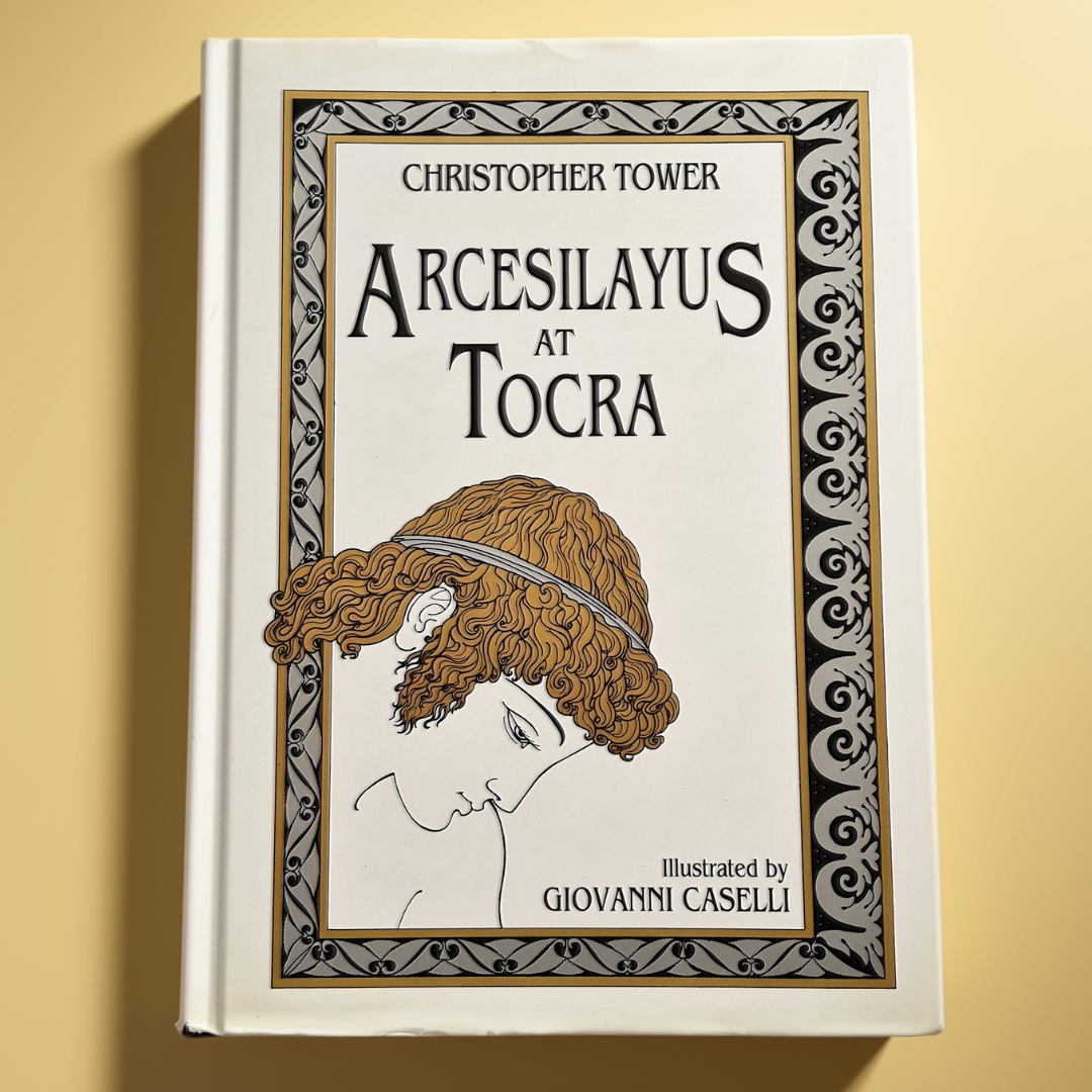 'Arcesilayus at Tocra: A Play in Five Acts' by Christopher Tower