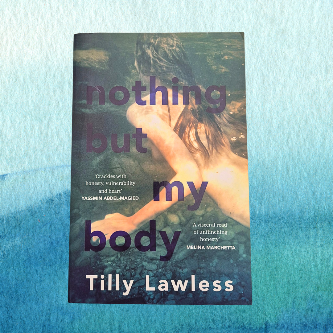 'Nothing But My Body' by Tilly Lawless