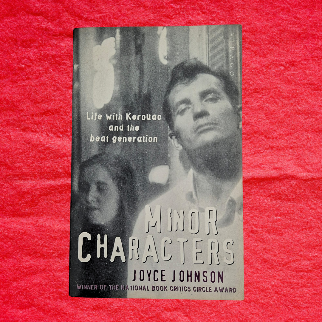 'Minor Characters: Life with Kerouac and the Beat Generation' by Joyce Johnson