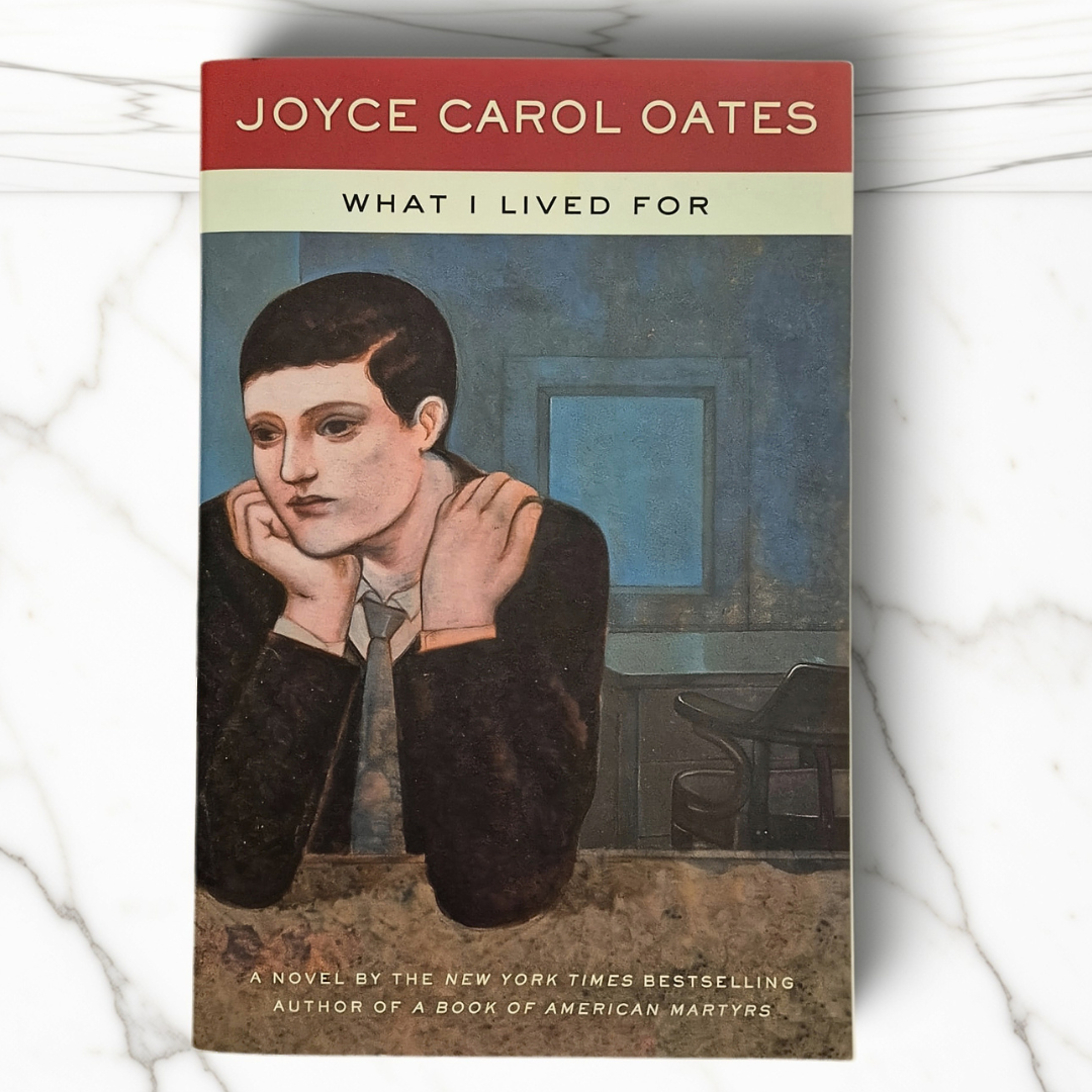 'What I Lived For' by Joyce Carol Oates
