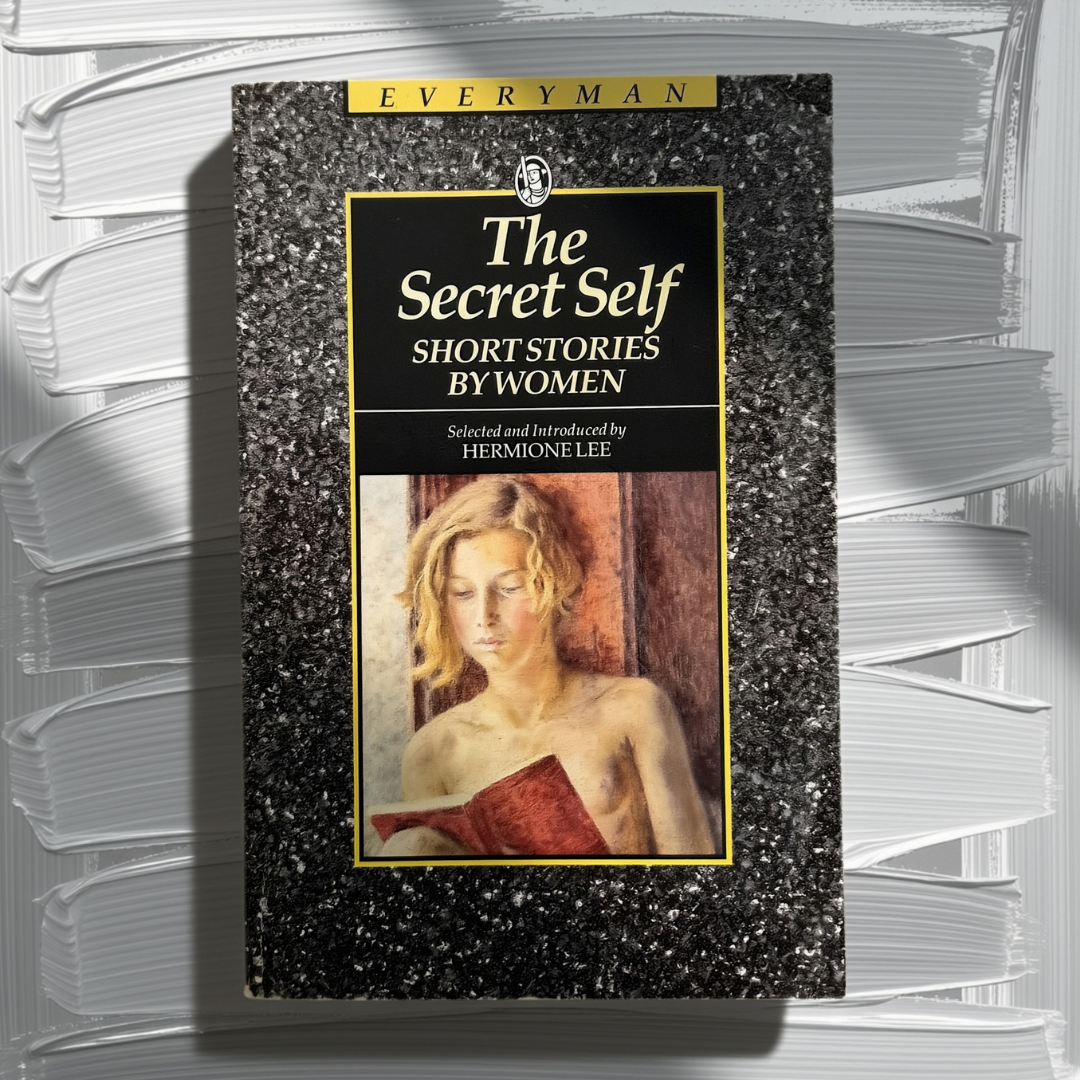'The Secret Self: Short Stories by Women' selected and introduced by Hermione Lee