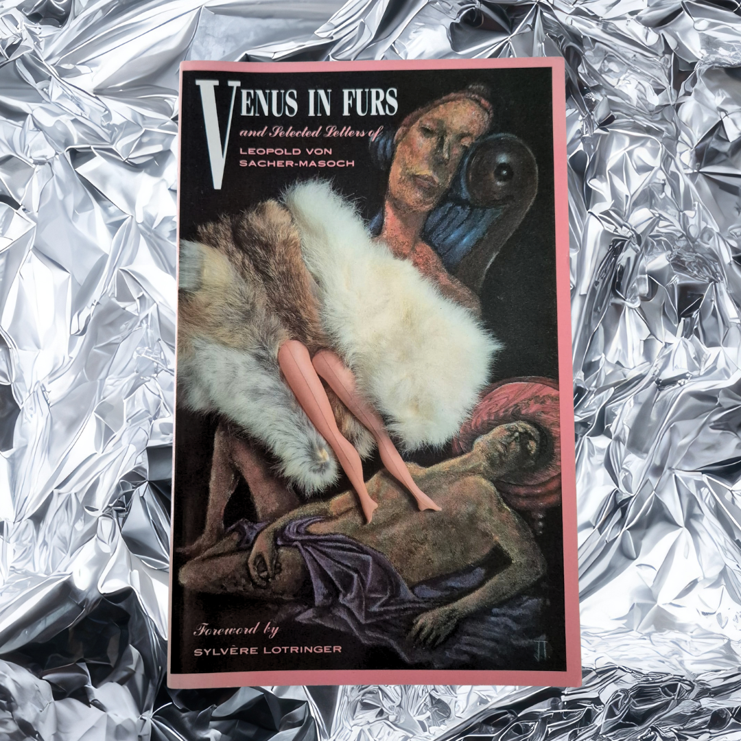 'Venus in Furs and Selected Letters of Leopold von Sacher-Masoch' by Leopold von Sacher-Masoch