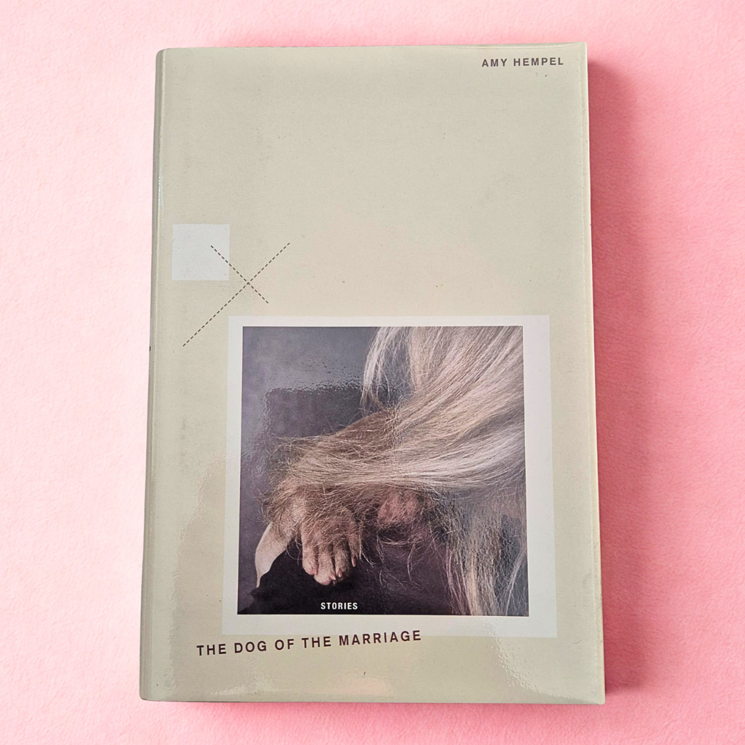 'The Dog of the Marriage' by Amy Hempel