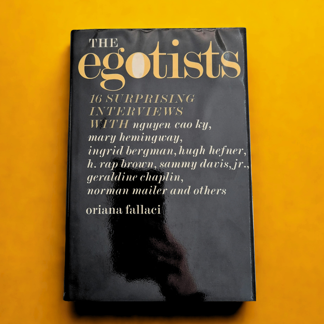 'The Egotists: Sixteen Surprising Interviews' by Oriana Fallaci