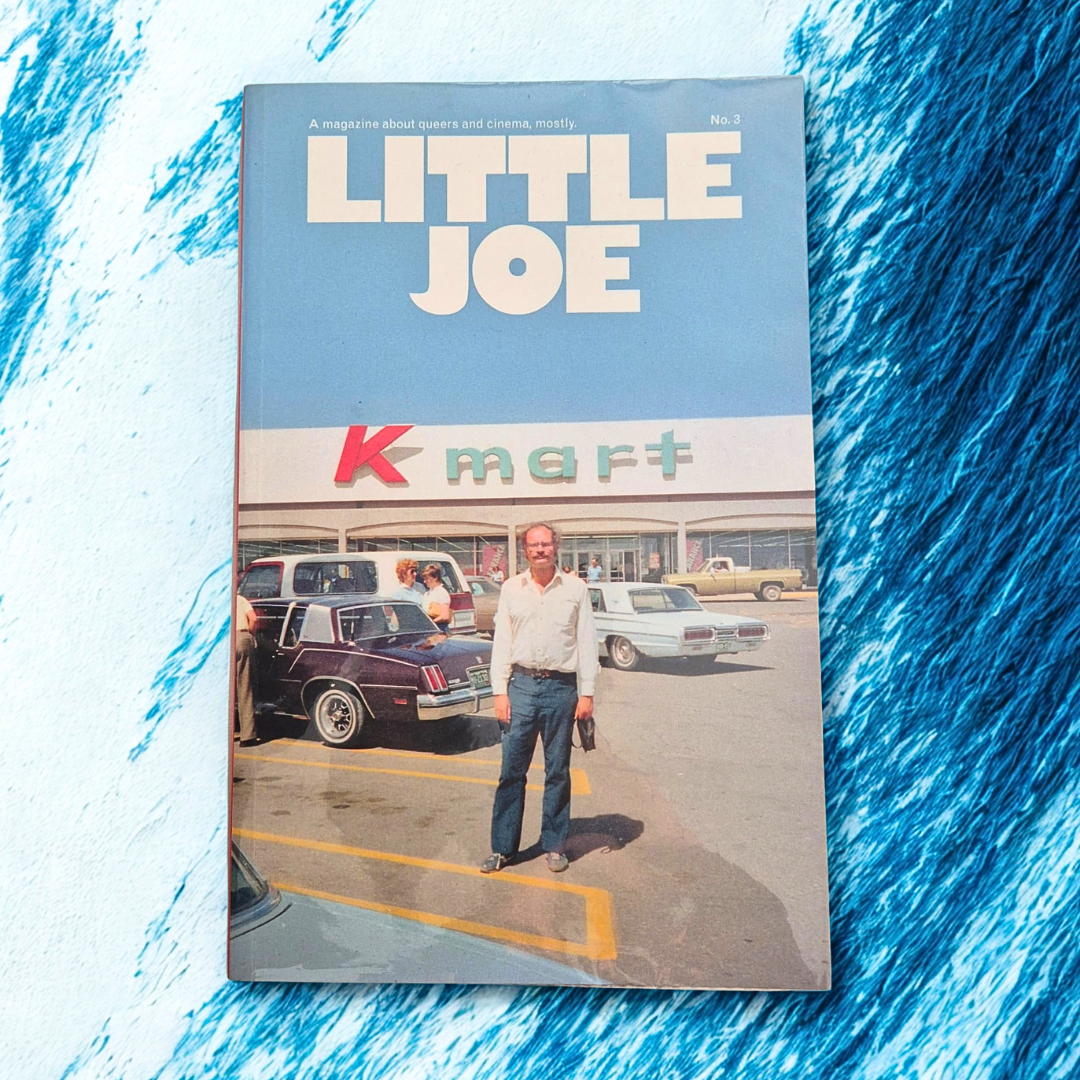 'Little Joe No. 3: A Magazine About Queers and Cinema, Mostly' edited by Sam Ashby